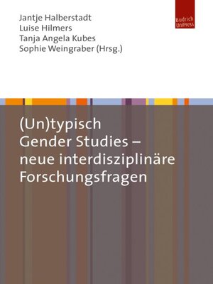 cover image of (Un)typisch Gender Studies – neue interdisziplinäre Forschungsfragen